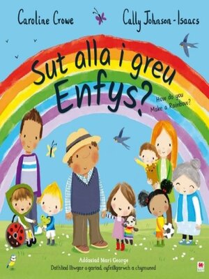 cover image of Sut Alla i Greu Enfys? / How Do You Make a Rainbow?